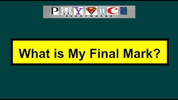 What is My Final Mark? What Do I Need to Pass? What is the Highest Mark I Can Get?