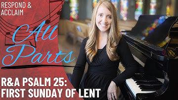 R&A Psalm 25: First Sunday of Lent (All Parts)