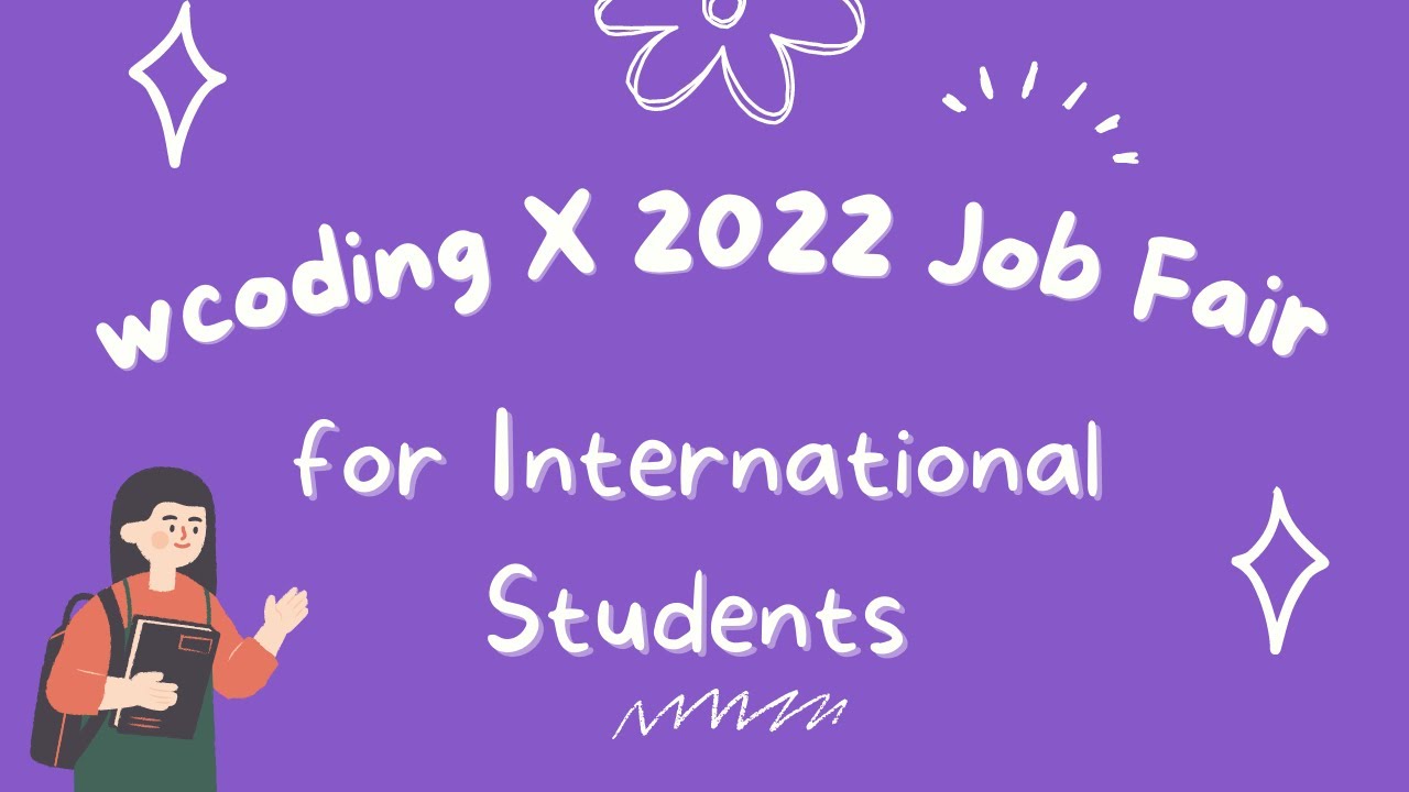 wcoding X 2022 Job Fair for International Students 🧑🎓 - YouTube