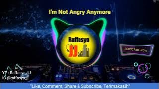 DJ I'm Not Angry Anymore Full Bass !! | Lagu Tiktok Viral 2021