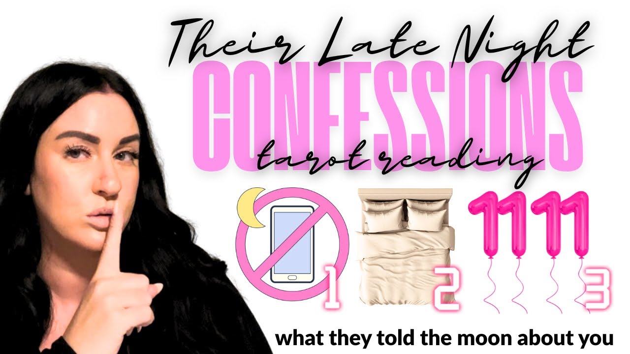 THEIR LATE NIGHT CONFESSIONS! THE THINGS THEY CAN’T SAY OUT-LOUD!🔥👄💬🌙pick a card✨