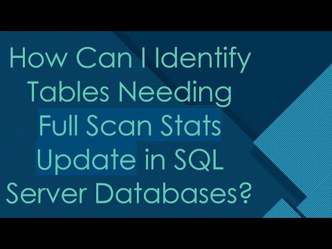 How Can I Identify Tables Needing Full Scan Stats Update in SQL Server Databases?