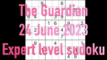 Sudoku solution – The Guardian sudoku 24 June 2023 Expert level