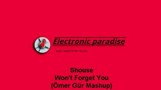 Shouse - Wont Forget You (Ömer Gür Mashup)