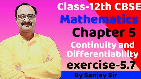 Class-12 CBSE/Mathematics/Chapter5/Continuity and Differentiability/Exercise 5.7/Q No-1/3/5/7/9#answ