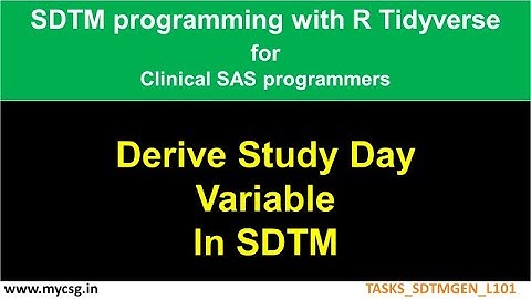 R: Study Day Derivation in SDTM datasets - TASKS_SDTMGEN_L101_R