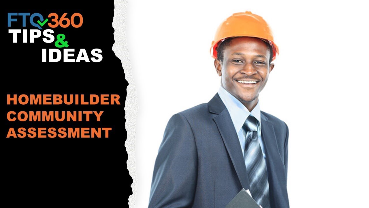 FTQ360 Tips: Homebuilder Community Assessment by an Audit Review Team