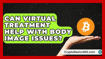 Can Virtual Treatment Help With Body Image Issues? | Eating Disorder Support Hub