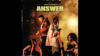 AIN'T GONNA ANSWER