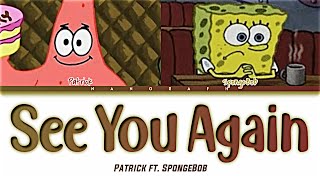 Patrick ft. SpongeBob - See You Again Lyrics (Color Coded Lyrics) AI Cover