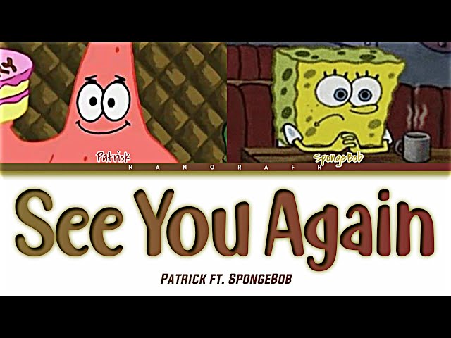 Patrick ft. SpongeBob - See You Again Lyrics (Color Coded Lyrics) AI Cover class=