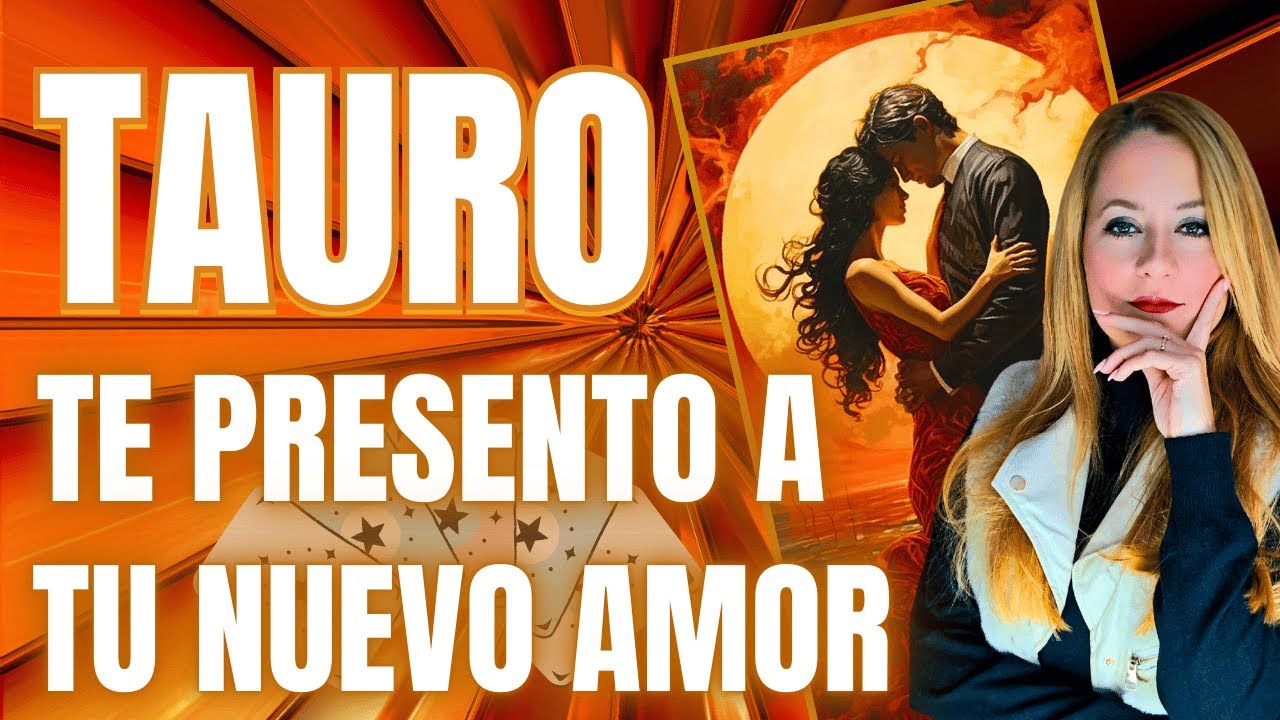 TAURO♉TE PRESENTO ️A TU NUEVO AMOR ️ TE DIGO SU EDAD, NOMBRE, RASGOS ...