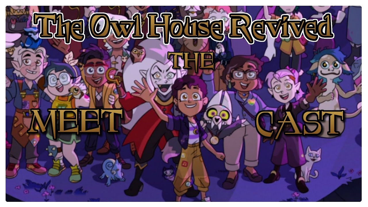 The Owl House Revived  Meet The Cast !! 💫 