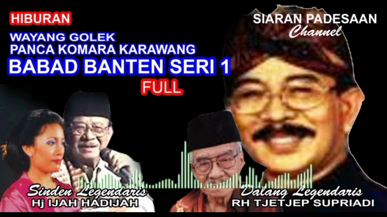 WAYANG GOLEK || BABAD BANTEN || TJETJEP SUPRIADI @siaranpadesaan08