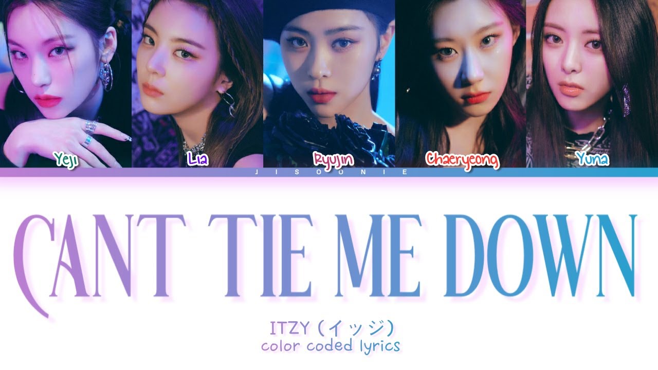 ITZY Can't tie me down Lyrics (Color Coded Lyrics) YouTube