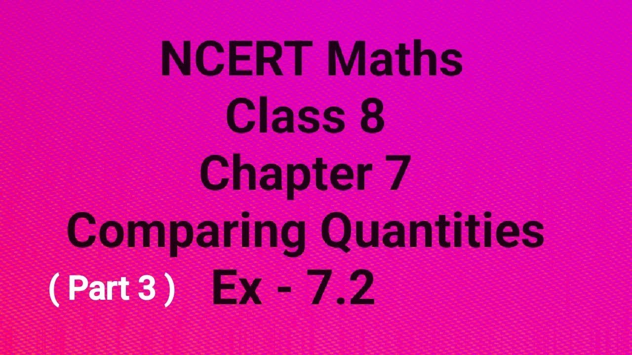 NCERT maths class 8 Chapter - 7 Comparing Quantities Ex - 7.2 ( Part 3 ...