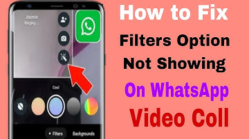 How to Fix Filters Option Not Showing On WhatsApp Video Call 2024 | WhatsApp Video Call Filters