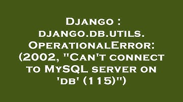 Django : django.db.utils.OperationalError: (2002, "Can