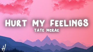 Tate McRae - hurt my feelings (Lyrics)
