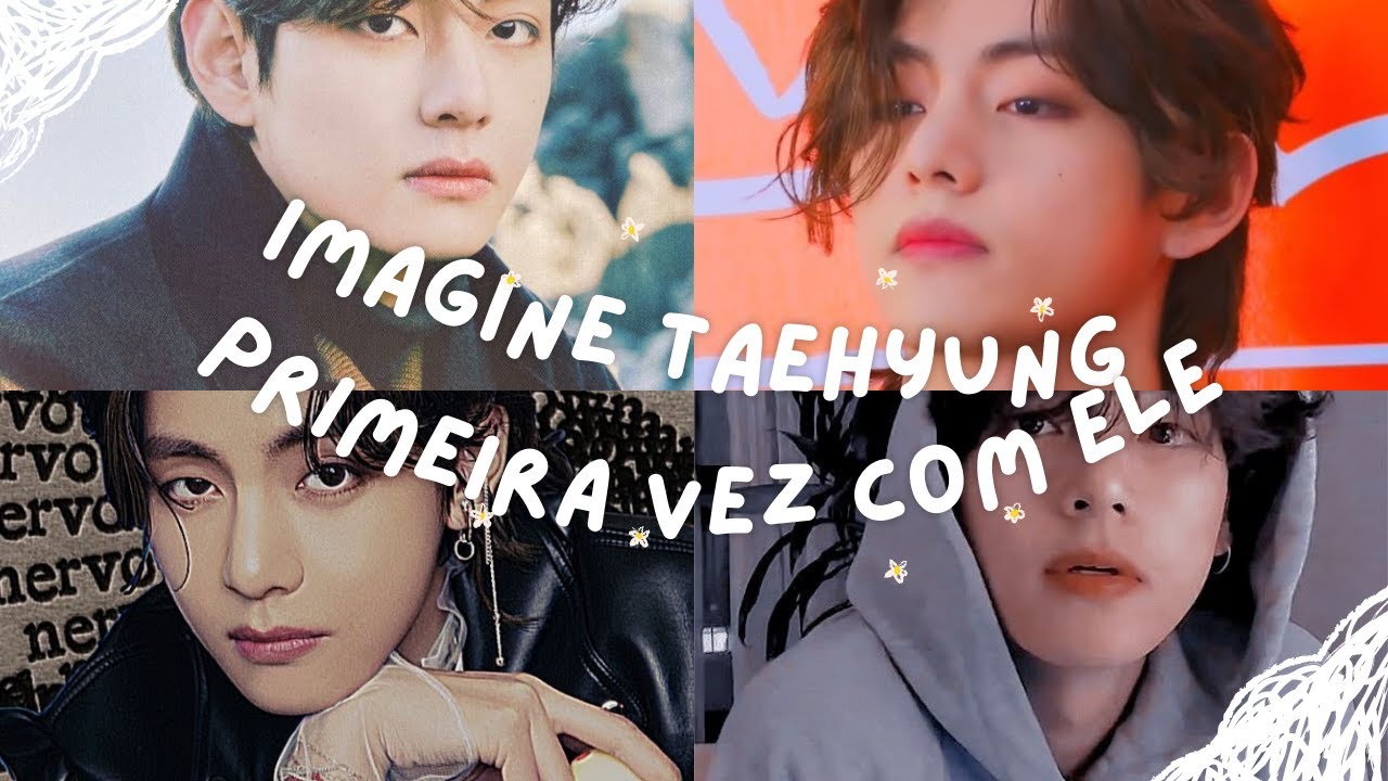 🐯Imagine Taehyung- Primeira vez [Ep único]