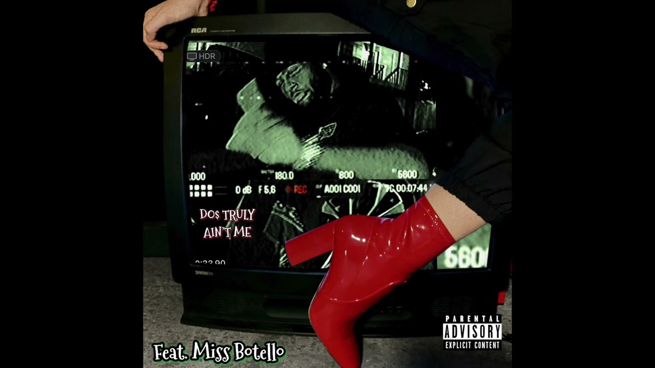 Do$ Truly - Ain't Me (feat. Miss Botello)