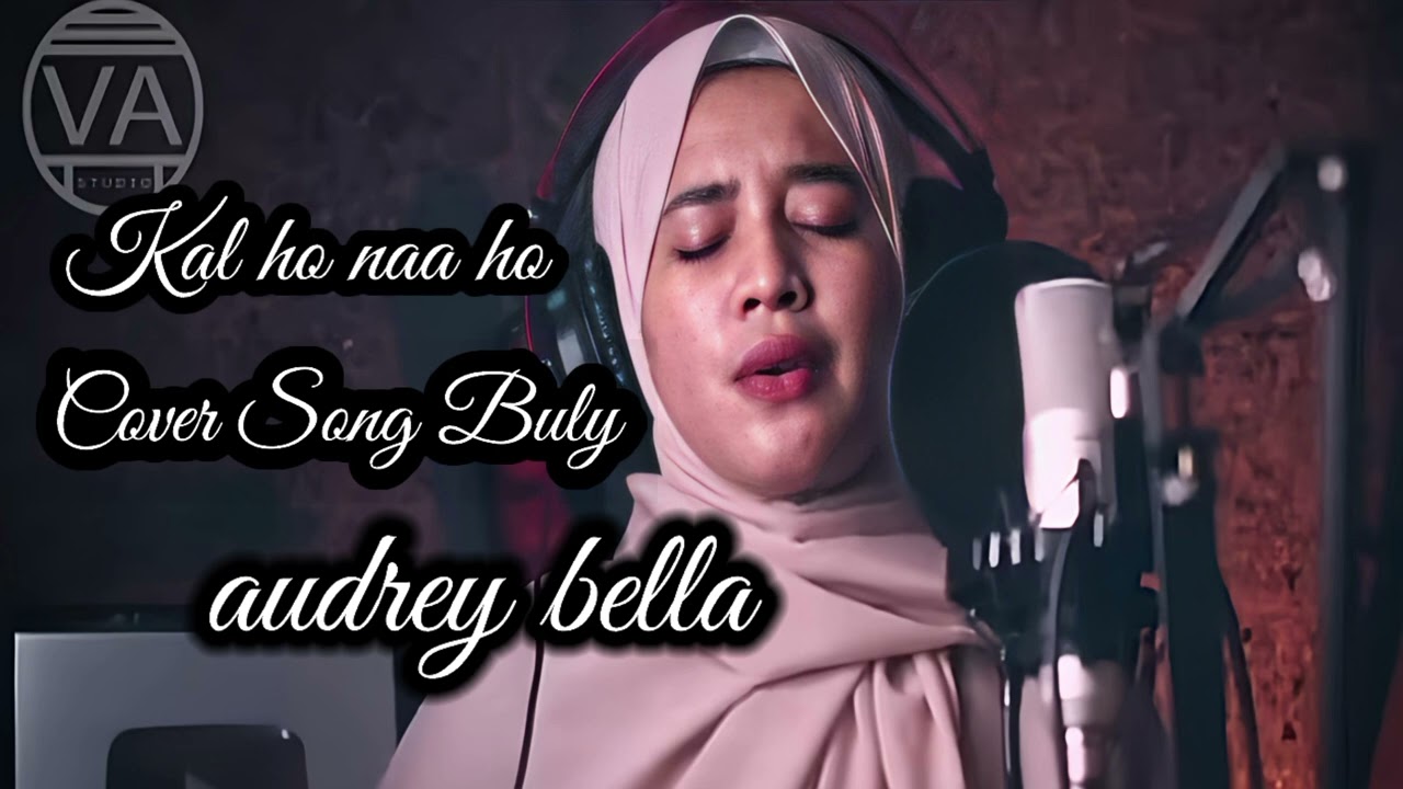 Kal ho naa ho cover song by audrey bella   #coversong #hindisong
