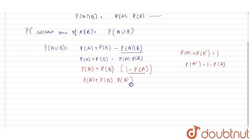 If A and B are two independent\nevents, then the probability of occurrence of at least one of A ...