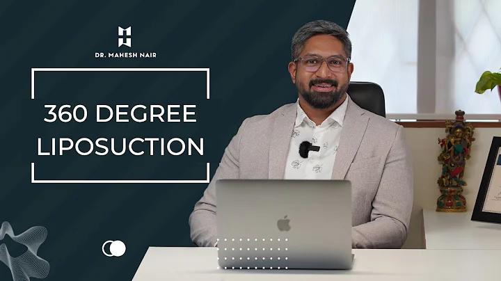 360 Degree Liposuction | Dr.Mahesh Nair | Cosmetic...