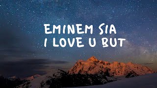 Eminem Sia  I Love You But ft Mia Pfirrman DJ Møkdust