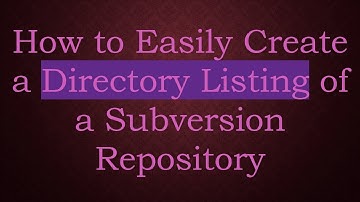 How to Easily Create a Directory Listing of a Subversion Repository