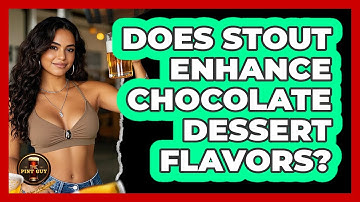 Does Stout Enhance Chocolate Dessert Flavors?
