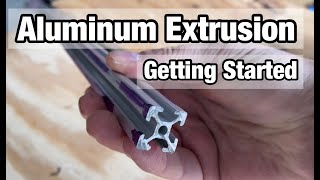 Getting Started with Aluminum Extrusion