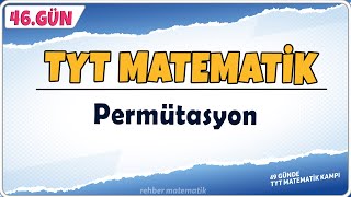 Permütasyon | 49 Günde TYT Matematik Kampı 46.Gün | Rehber Matematik