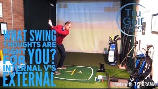 SWING THOUGHTS, SHOULD THEY BE INTERNAL OR EXTERNAL