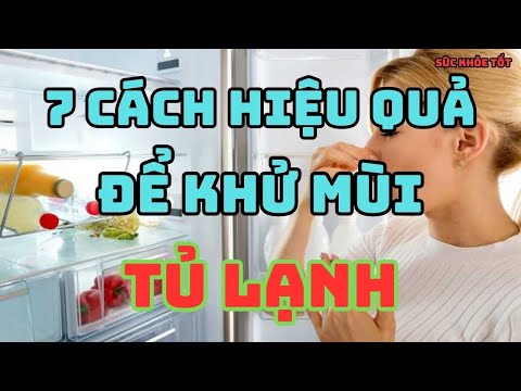 7 Cách Khử Mùi Tủ Lạnh Hiệu Quả Nhất - Gia Dụng Tốt.