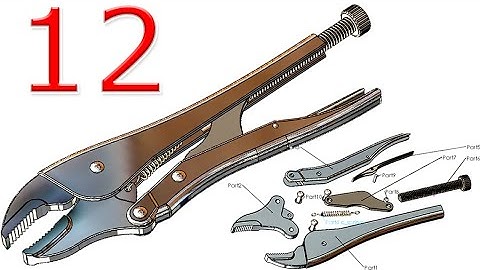 12-Project 33| Locking Pliers |SolidWorks Tutorial : adjustment, mates limits, fixtures, parts list