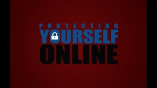 Protecting Yourself Online