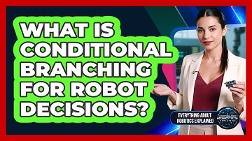 What Is Conditional Branching For Robot Decisions?