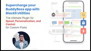 Maximize Your BuddyBoss App with Blockli Utilities: Speed, Personalization & Control