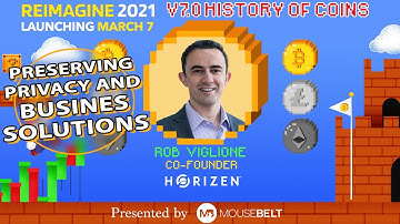 Scaling Privacy | Rob Viglione - Horizen Protocol | REIMAGINE v7.0 #5