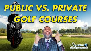 The Difference Between a Public and a Private Golf Course?