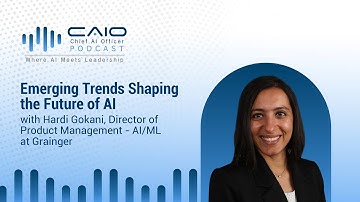 Emerging Trends Shaping the Future of AI with Hardi Gokani, Dir. of Product Management at Grainger