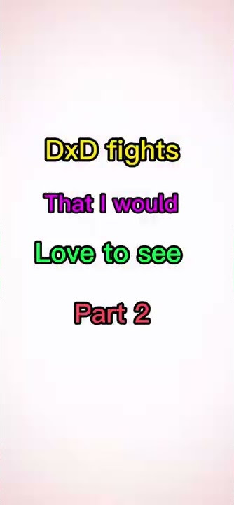 DxD fights that I would love to see part 2