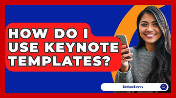 How Do I Use Keynote Templates? - Be App Savvy