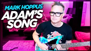 Mark Hoppus performs Adam&#39;s Song (blink-182) - NEW BASS!