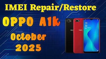 IMEI REPAIR /RESTORE  OPPO A1K (2025 NEW METHOD)  ALL NETWORK FIXED