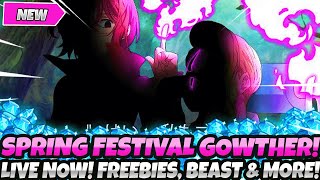 *LIVE NOW! 1ST EVER SPRING FESTIVAL STREAM* GOWTHER, DEMONIC BEAST, FREEBIES REVEAL (7DS Grand Cross