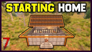 7 Days To Die - Building Guide A Starting Home Base Tutorial