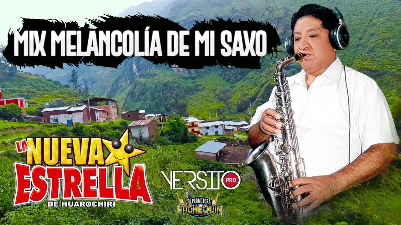 La Nueva Estrella de Huarochirí - Mix Melancolía de mi Saxo (SAXOCUMBIA EN VIVO)