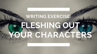 Writing Exercise: Fleshing Out Your Characters